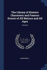 The Library of Historic Characters and Famous Events of All Nations and All Ages; Volume 2