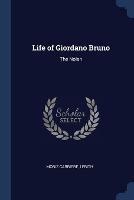 Life of Giordano Bruno: The Nolan - Moriz Carriere,I Frith - cover