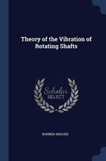 Theory of the Vibration of Rotating Shafts