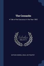 The Cossacks: A Tale of the Caucasus in the Year 1852
