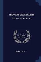 Mary and Charles Lamb: Poems, Letters, and Remains
