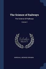 The Science of Railways: The Science of Railways; Volume 2
