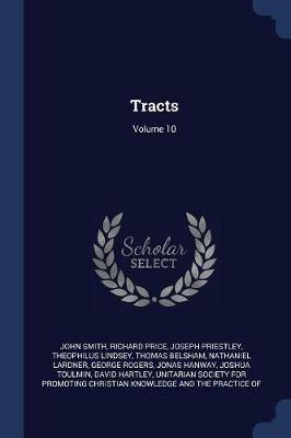 Tracts; Volume 10 - John Smith,Richard Price,Joseph Priestley - cover