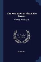 The Romances of Alexandre Dumas: The Regent's Daughter - Anonymous - cover