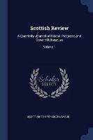 Scottish Review: A Quarterly Journal of Social Progress and General Literature; Volume 1