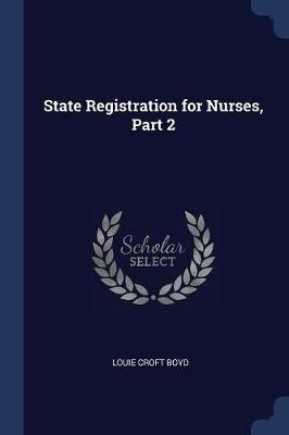 State Registration for Nurses, Part 2 - Louie Croft Boyd - cover