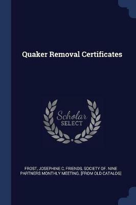 Quaker Removal Certificates - Josephine C Frost - cover
