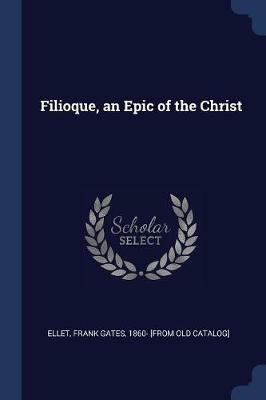 Filioque, an Epic of the Christ - cover