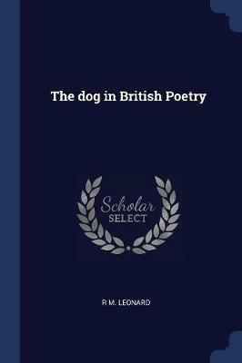 The Dog in British Poetry - R M Leonard - cover