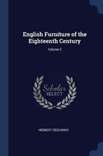 English Furniture of the Eighteenth Century; Volume 3