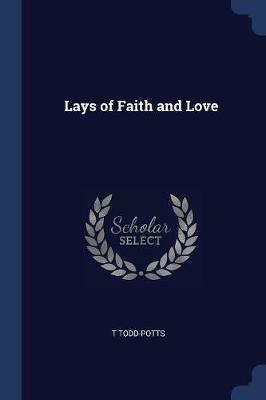 Lays of Faith and Love - T Todd-Potts - cover