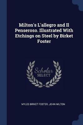 Milton's l'Allegro and Il Penseroso. Illustrated with Etchings on Steel by Birket Foster - Myles Birket Foster,John Milton - cover