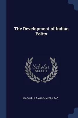 The Development of Indian Polity - Macharla Ramachandra Rao - cover