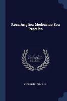 Rosa Anglica Medicinae Seu Practica - Wernerius Rolevinck - cover