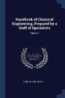 Handbook of Chemical Engineering, Prepared by a Staff of Specialists; Volume 2 - Donald Macy Liddell - cover