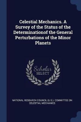 Celestial Mechanics. a Survey of the Status of the Determinationof the General Perturbations of the Minor Planets - cover