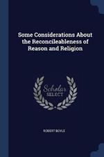 Some Considerations about the Reconcileableness of Reason and Religion