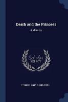 Death and the Princess: A Morality - Frances Darwin Cornford - cover