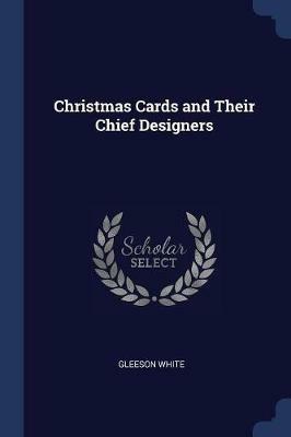 Christmas Cards and Their Chief Designers - Gleeson White - cover