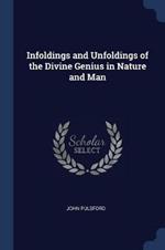 Infoldings and Unfoldings of the Divine Genius in Nature and Man