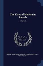 The Plays of Moliere in French; Volume 5