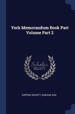 York Memorandum Book Part Volume Part 2 - cover