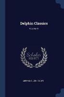 Delphin Classics; Volume 44 - Abraham John Valpy - cover