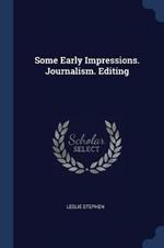 Some Early Impressions. Journalism. Editing