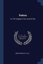 Fedora: Or, the Tragedy in the Rue de la Paix