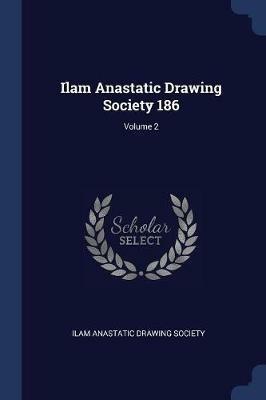 Ilam Anastatic Drawing Society 186; Volume 2 - cover