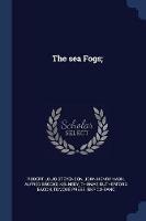 The Sea Fogs; - Robert Louis Stevenson,John Henry Nash,Alfred Brooks Kennedy - cover