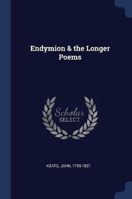 Endymion & the Longer Poems - John Keats - cover