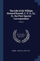 The Life of Sir William Howard Russell, C. V. O., LL. D., the First Special Correspondent; Volume 2 - cover