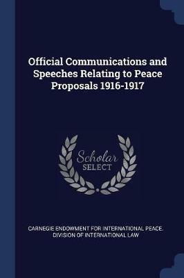 Official Communications and Speeches Relating to Peace Proposals 1916-1917 - cover