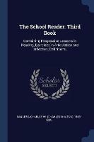 The School Reader. Third Book: Containing Progressive Lessons in Reading, Exercises in Articulation and Inflection, Definitions, - cover