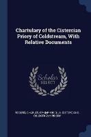 Chartulary of the Cistercian Priory of Coldstream, with Relative Documents