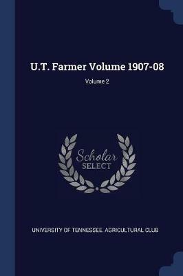 U.T. Farmer Volume 1907-08; Volume 2 - cover