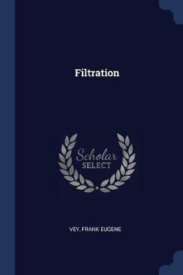 Filtration - Vey Frank Eugene - cover