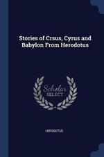 Stories of Crsus, Cyrus and Babylon from Herodotus