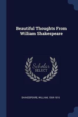 Beautiful Thoughts from William Shakespeare - William Shakespeare - cover