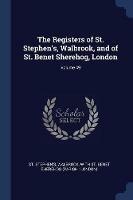 The Registers of St. Stephen's, Walbrook, and of St. Benet Sherehog, London; Volume 49 - cover