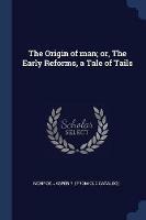 The Origin of Man; Or, the Early Reforms, a Tale of Tails - cover