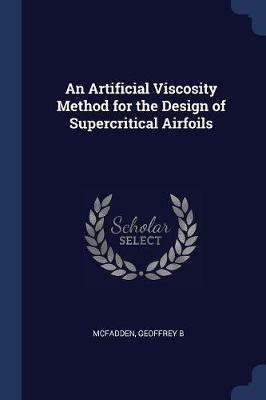 An Artificial Viscosity Method for the Design of Supercritical Airfoils - Geoffrey B McFadden - cover