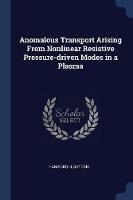 Anomalous Transport Arising from Nonlinear Resistive Pressure-Driven Modes in a Plasma - Satoshi Hamaguchi - cover