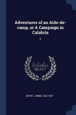 Adventures of an Aide-De-Camp, or a Campaign in Calabria: 2