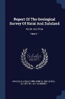 Report of the Geological Survey of Natal and Zululand: 1st-3D and Final; Volume 1