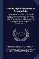 Human Rights Violations in Castro's Cuba: The Repression Continues: Joint Hearing Before the Subcommittee on International Operations and Human Rights and on the Western Hemisphere of the Committee on International Relations, House of Representatives, O - cover