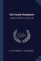 The Family Shakspeare: King Henry the Sixth (Parts 1, 2, 3)