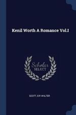 Kenil Worth a Romance Vol.I