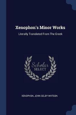 Xenophon's Minor Works: Literally Translated from the Greek - cover